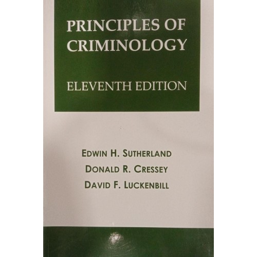Satyam Law International's Principles of Criminology by Edwin H. Sutherland, Donald R. Cressey, David F. Luckenbill